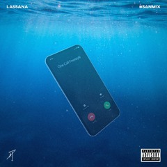 Lassana - ONE CALL FREESTYLE  #SANMIX