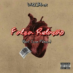 Falsa Relação (Ft Ivan Pérsia)