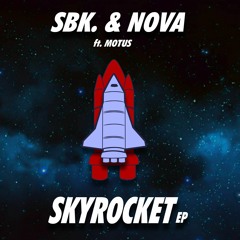 SBK. & NOVA - SKYROCKET(MOTUS REMIX)🚀🛸