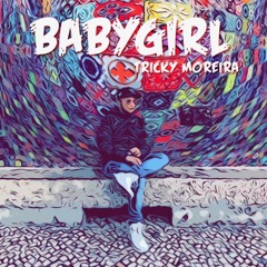 BabyGirl | Tricky Moreira