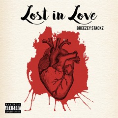 Breezey Stackz - Lost In Love