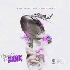 Headed To The Bank - Hustleman T FT Napaj & Ziggy Davinci