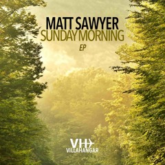 Premiere: Matt Sawyer - Sunday Morning [VillaHangar]