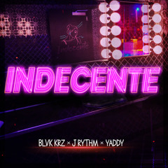 BLVK KRZ, J Rythm & Yaddy - Indecente