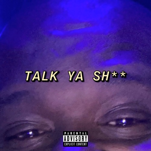 TALK YA SH** (feat. Swayyy1k X Ysb Javille)