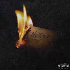 No Trust Ft. J. Rose (Produced by J. Rose)