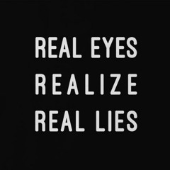 Real Eyes Realize Real Lies Freestyle