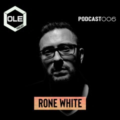Ole Podcast 006 - Rone White 17.01.2020