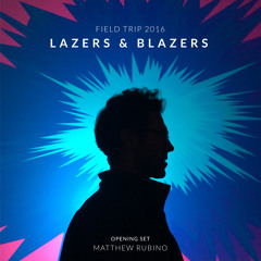 (Matthew Rubino) Lazers and Blazers Opening Set Field Trip 2016