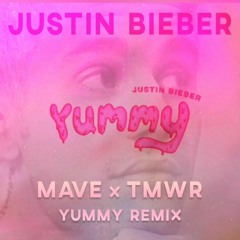 Justin Bieber - Yummy ( MAVE X TMWR Remix )