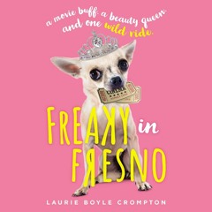 FREAKY IN FRESNO by Laurie Boyle Crompton