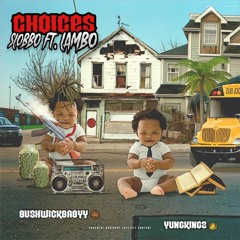 Choices ( Ft Lambo )