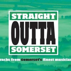Straight Outta Somerset 2016/2017
