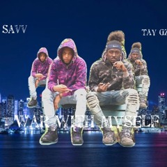 Tay G'z x Savv - War With Myself