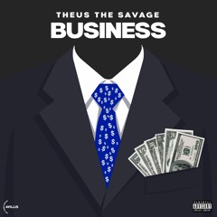 Theus The Savage - Business (Prod. VT)