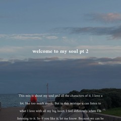 Welcome To My Soul Pt 2