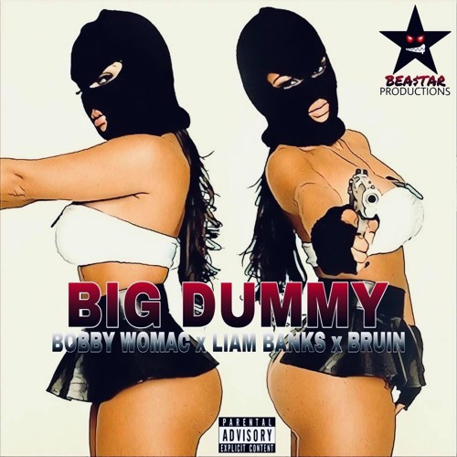 Bobby Womac - Big Dummy (feat. Liam Banks x Bruin )