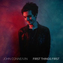 First Things First - John Connearn