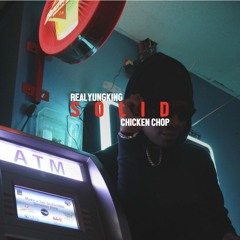 RealYungKing X Chicken Chop - Solid