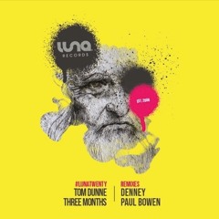 Tom Dunne - Three Months (Denney Remix) Luna Records