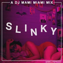 Slinky: a DJ Mami Miami Mix