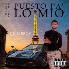 OhMercy - PUESTO PA' LO MIO