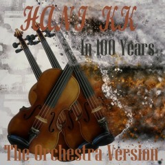In 100 Years ( Hani kk's Orchestra Instrumental Version )