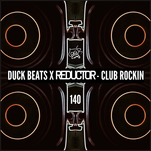 DUCK BEATS X REDUCTOR - CLUB ROCKIN