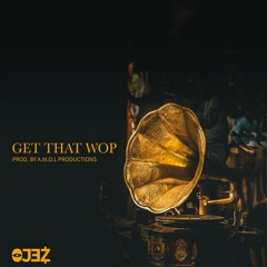 Get That Wop