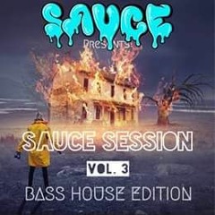 SAUCE SESSION VOL. 3  [BASS HOUSE EDITION]