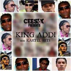 Ceesix presents - King Addi (100 Kartel Hits)