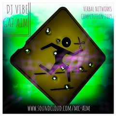 DJ VIBE GAZ AIM - Verbal Comp 2019