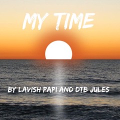 My Time ft. DtbJules (prod.Tobi Aitch)