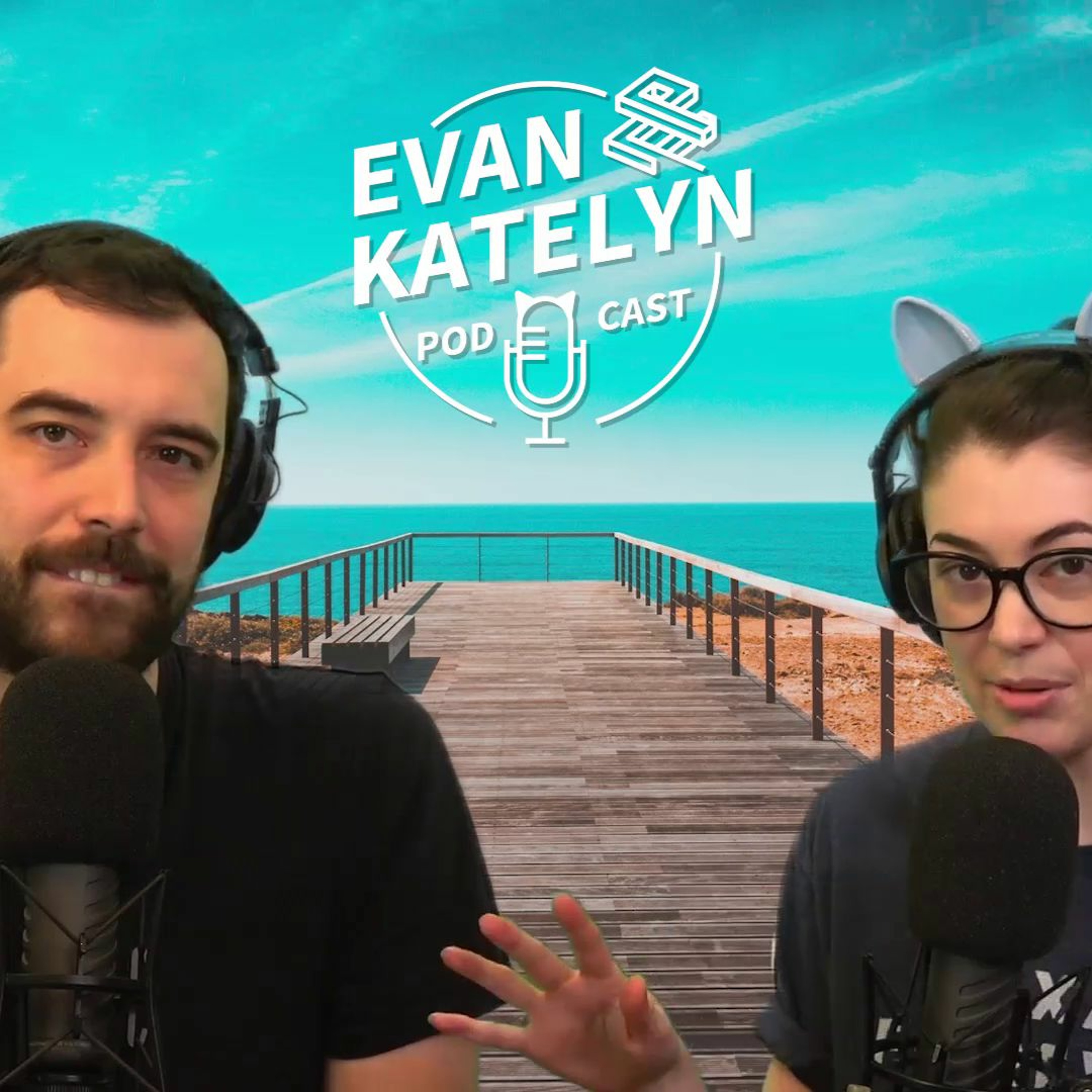 Evan and Katelyn Podcast