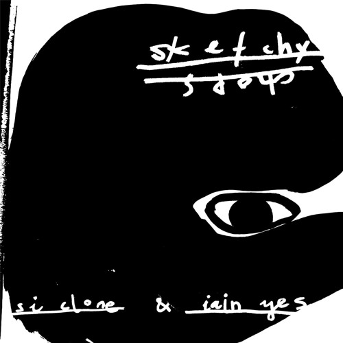 Si Clone & Iain Yes - Sketchy Chops