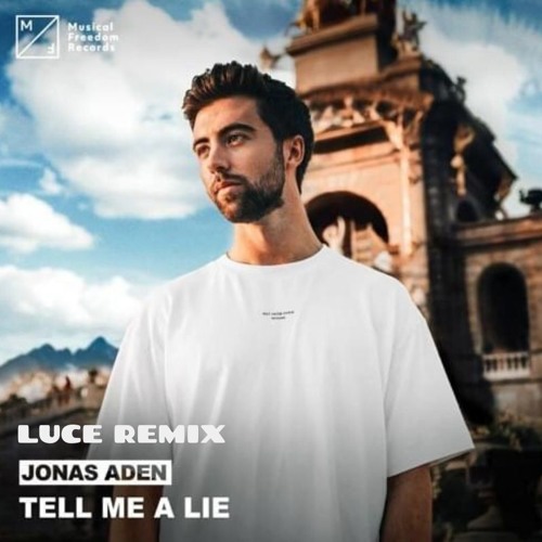 Jonas Aden - Tell Me a Lie (Luce Remix)