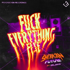 Sherkan Future Ft. Dr. Jako - Fuck Everything Else (Biophaze Records Co-release)