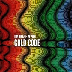 OMAKASE #209, GOLD CODE