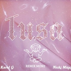 Tusa- Karol G Ft Nicky Minaj(Remix Mon2)