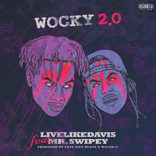 WOCKY 2.0 FT MR SWIPEY (Prod. FastLifeBeats)