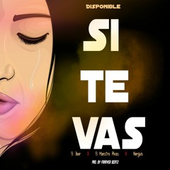 Si Te Vas ( Feat. El Maestro Rivas & Norguis )(Prod. FranyerBeatz)