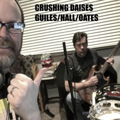 Crushing Daises (Sean Hall and Steven Wesley Guiles)