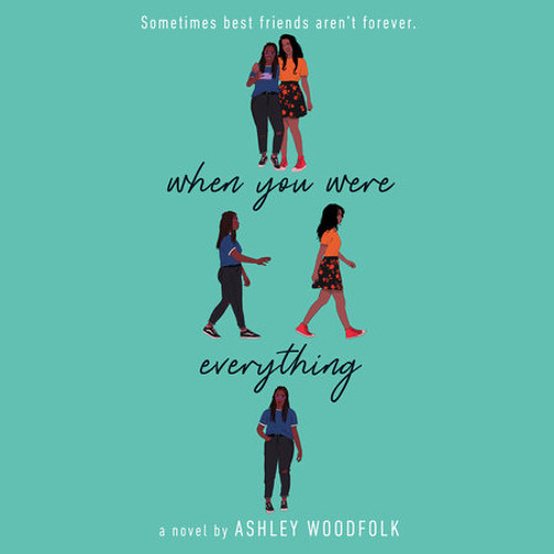 When You Were Everything by Ashley Woodfolk When You Were Everything by Ashley Woodfolk