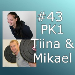 #43 PK1 (Tiina & Mikael)