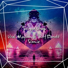 Stupid Deep (Viral Mayhem x Surf Bandit Bootleg)