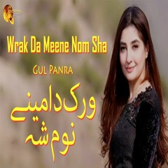 Wrak Da Meene Nom Sha - Gul Panra - Pashto Hits New