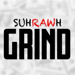 GRIND - Suhrawh (Raw)