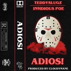 ADIOS! (ft. In$idious Poe) [prod. CLOUDYMANE]