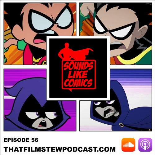 Stream Sounds Like Comics Ep 56 Teen Titans Go Vs Teen Titans Movie 2019 By That Film Stew Podcast Listen Online For Free On Soundcloud