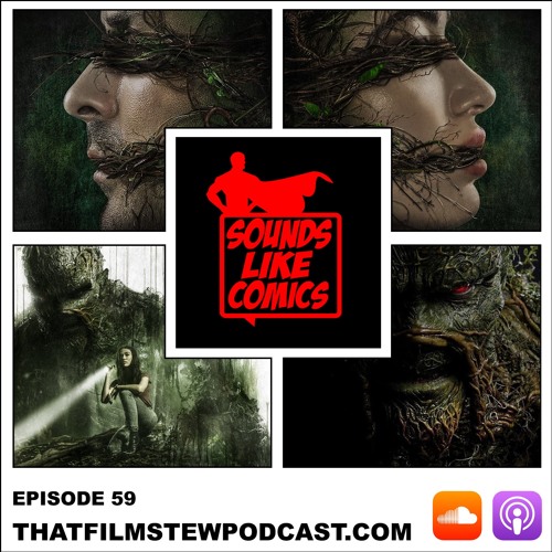 Sounds Like Comics Ep 59 - Swamp Thing (Season 1)